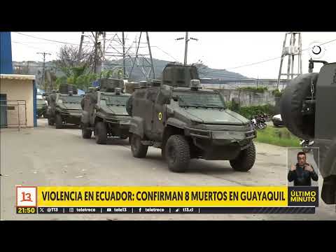 Ecuador: Autoridades reportan al menos ocho muertos en Guayaquil en medio de violenta jornada