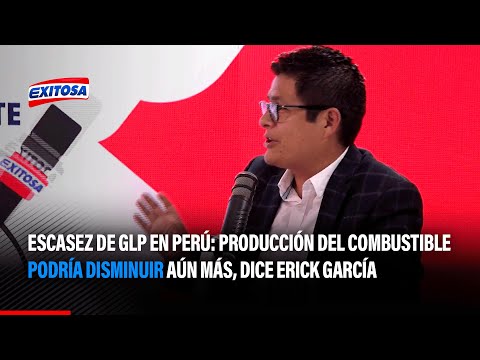 Escasez de GLP en Perú: Producción del combustible podría disminuir aún más, dice Erick García
