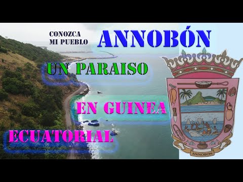 CONOZCA MI PUEBLO ANNOBÓN - UN PARAISO EN GUINEA ECUATORIAL