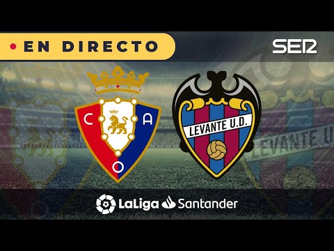 ??OSASUNA - LEVANTE EN DIRECTO | ?La Liga en vivo