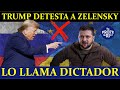 TRUMP REPUDIA A ZELENSKY. LO LLAMA COMEDIANTE MEDIOCRE Y DICTADOR SIN ELECCIONES. S? VER? A PUTIN