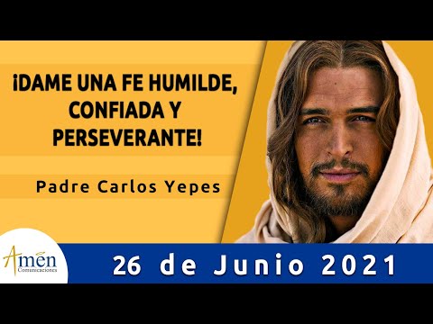 Evangelio De Hoy Sábado 26 Junio 2021 l Padre Carlos Yepes l Biblia