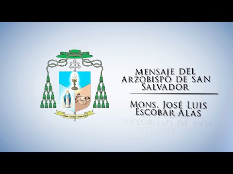 Mensaje del Arzobispo Fiestas Titulares en honor al Divino Salvador del Mundo