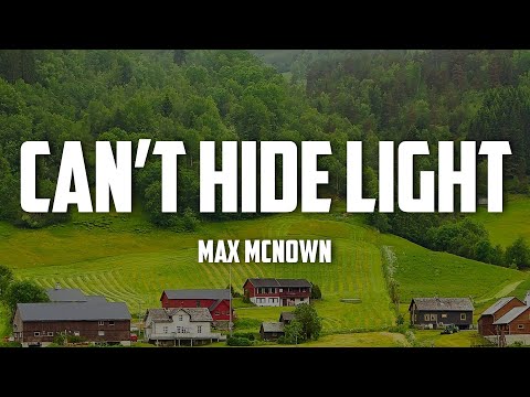 Max McNown - Can’t Hide Light (Lyrics)
