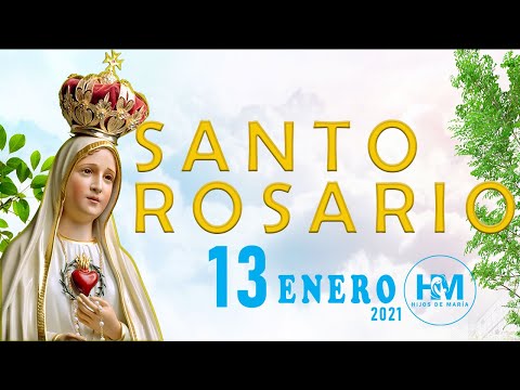 SANTO ROSARIO A LA VIRGEN MARIA MISTERIOS GLORIOSOS 13-01-2021
