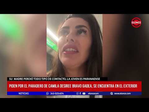Piden por el paradero de Camila Desiree Bravo Gadea, se encuentra en el exterior
