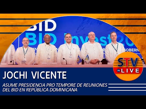 JOCHI VICENTE ASUME PRESIDENCIA PRO TEMPORE DE REUNIONES DEL BID EN REPÚBLICA DOMINICANA