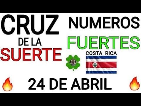 Cruz de la suerte y numeros ganadores para hoy 24 de Abril para Costa Rica