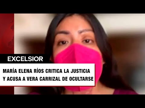 Vera Carrizal es un pedófilo: María Elena Ríos