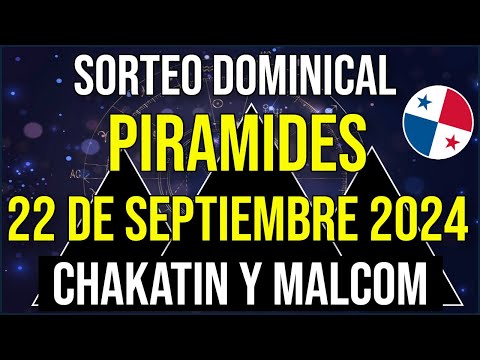 Pirámides de la Suerte para el Domingo 22 de Septiembre 2024 - Pirámide de Chakatin y Malcom