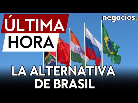 ÚLTIMA HORA | Brasil ve en los BRICS una alternativa al acuerdo comercial Unión Europea-Mercosur