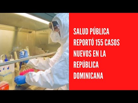 Salud pública reportó 155 casos nuevos en el boletín 623 de la República Dominicana