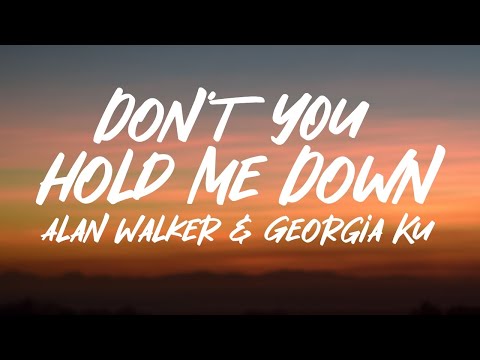 Alan Walker & Georgia Ku - Don't You Hold Me Down (Lyrics)
