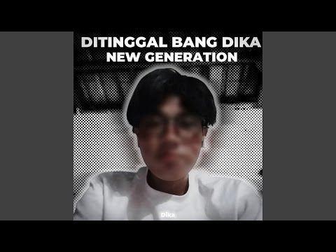 Ditinggal Bang Dika New Generation (Slowed)