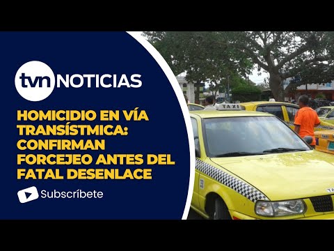 Investigaciones apuntan a forcejeo previo en caso de taxista fallecido en Alcalde Díaz