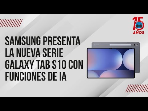 SAMSUNG PRESENTA LA NUEVA SERIE GALAXY TAB S10 CON FUNCIONES DE IA