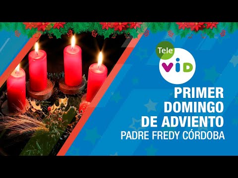 Primer domingo de Adviento ? 28 Noviembre 2021, Padre Fredy Córdoba - Tele VID