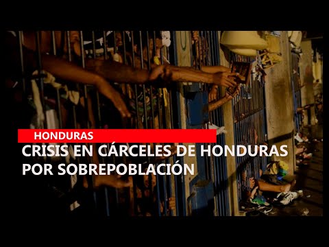 Crisis en cárceles de Honduras por sobrepoblación