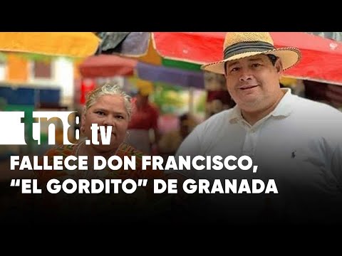 Descanse en paz Don Francisco, del kiosco «El Gordito» en Granada - Nicaragua