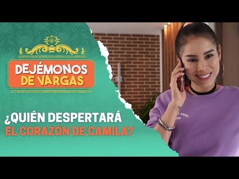 Alguien nuevo sorprende a Camila | Dejémonos de Vargas