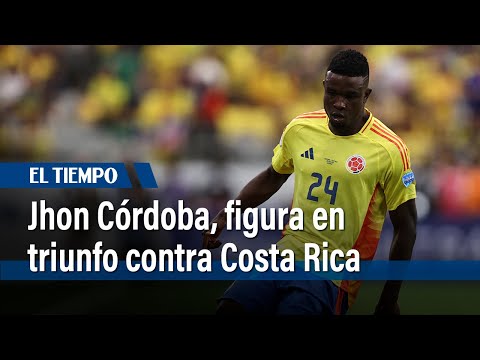 Jhon Córdoba fue la figura de Colombia en el triunfo contra Costa Rica | El Tiempo