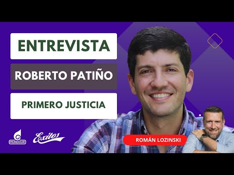 ¿En que anda la oposición? Román Lozinski entrevista a Roberto Patiño de Primero Justicia