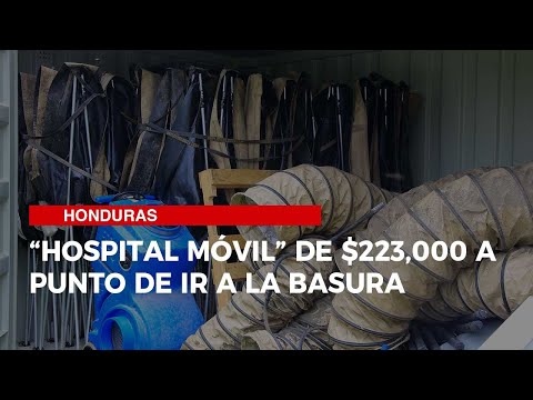 “Hospital móvil” de $223,000 a punto de ir a la basura