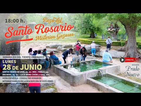 Santo Rosario de Hoy (Misterios Gozosos) en Directo desde Prado Nuevo, Lunes 28 de Junio, 18:00 h.