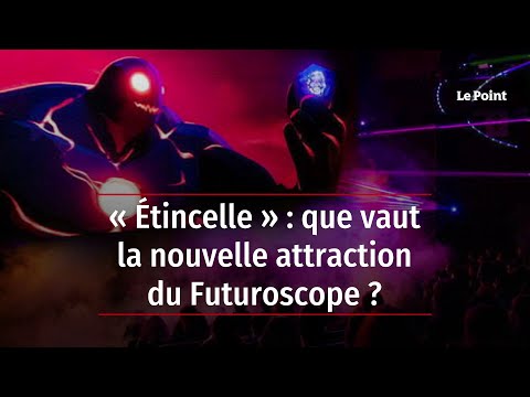 « Étincelle » : que vaut la nouvelle attraction du Futuroscope ?