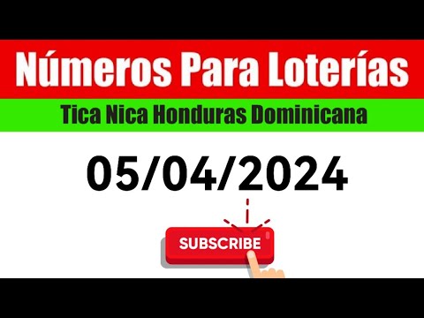 Numeros Para Las Loterias HOY 05/04/2024 BINGOS Nica Tica Honduras Y Dominicana
