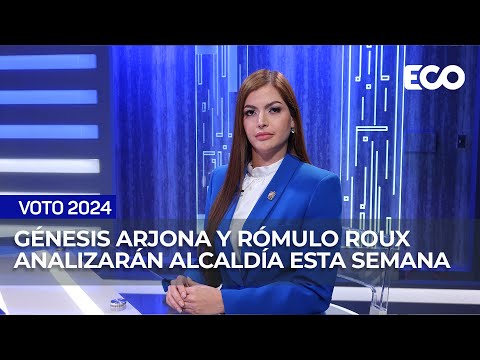 Génesis Arjona y Rómulo Roux definirán puesto de la Alcaldía | #EnContexto