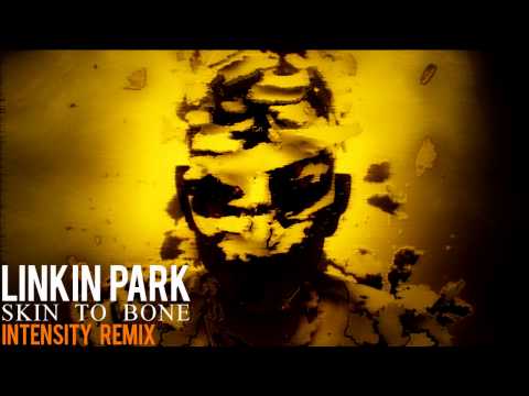 Linkin Park - SKIN TO BONE (Intensity Remix) (DL Link in Desc.)
