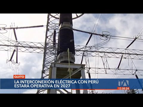 La interconexión eléctrica con Perú estará operativa en 2027