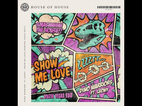 Dino Squad feat Leony - Show Me Love (Dimitri Vegas Extended Edit)
