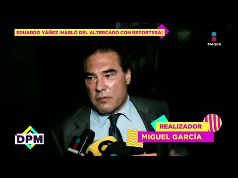 Eduardo Yáñez asegura NO agredió a reportera y ella RESPONDE