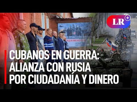 Guerra Rusia-Ucrania: CUBANOS se unen a EJÉRCITO RUSO a cambio de NACIONALIDAD y DINERO