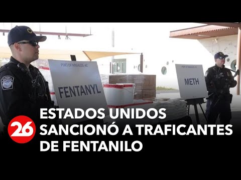 Estados Unidos sancionó a trafiantes de fentanilo