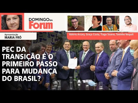 PEC da Transição é o primeiro passo para mudança do Brasil?