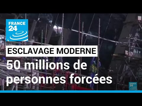 Esclavage moderne: 50 millions de personnes concernées selon l'ONU • FRANCE 24