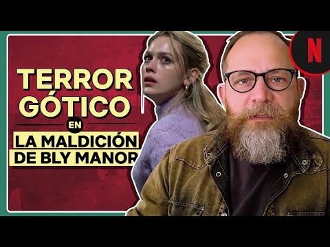 Elementos del cine gótico en La maldición de Bly Manor, con Gonzalo Calzada