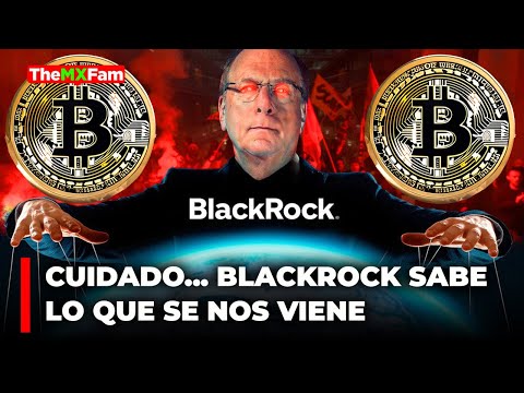 Por qué BlackRock Está Comprando Millones de Bitcoins? Ellos Saben Lo Que Viene | TheMXFam