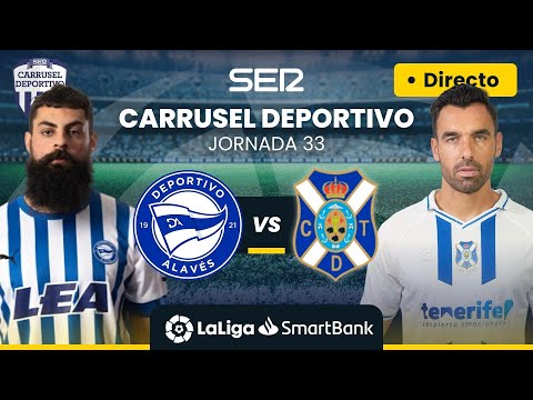 ? DEPORTIVO ALAVÉS vs CD TENERIFE | EN DIRECTO #LaLigaSmartBank Segunda División Jornada 33