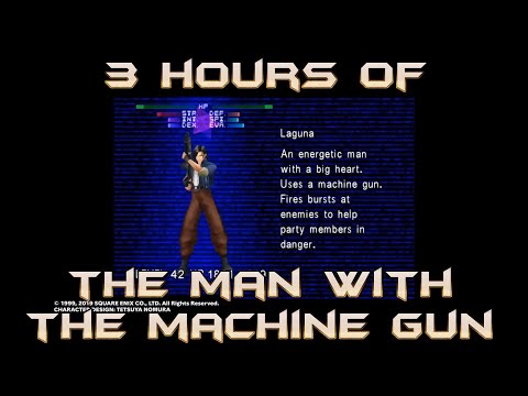 3 Hours of The Man with the Machine Gun from Final Fantasy VIII with Laguna being scanned