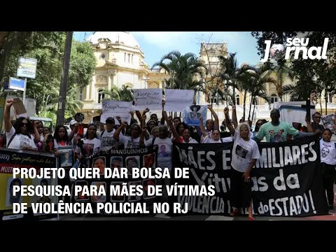 Projeto quer dar bolsa de pesquisa para mães de vítimas de violência policial no RJ