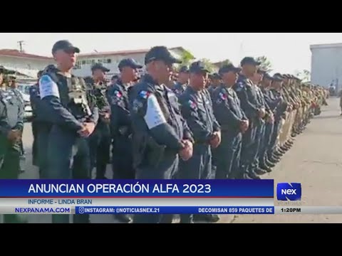 Anuncian el inicio de la Operación Alfa 2023