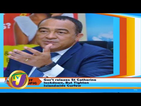 Gov't Relaxes St. Catherine Lockdown, but Tighten Island-wide Curfew - April 21 2020