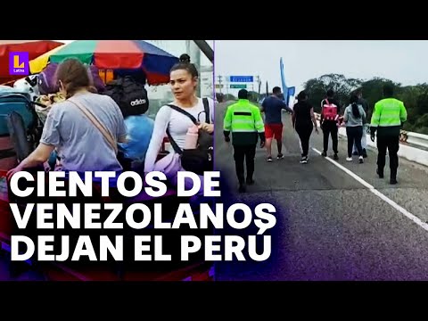 Cientos de venezolanos salen del Perú por Tumbes: Estamos viendo entre 300 a 400 personas cada día