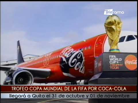 Trofeo Copa Mundial de la Fifa por Coca Cola llegará a Quito el 31 de octubre y 01 de noviembre