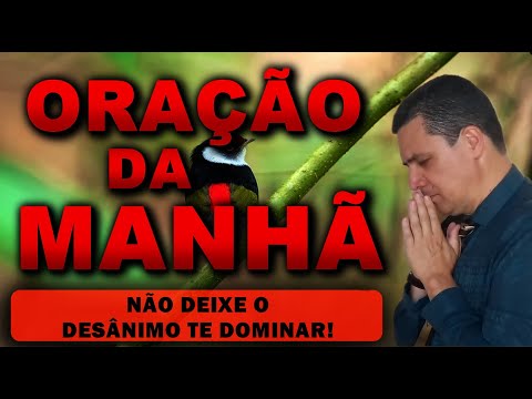 (()) ORAÇÃO DA MANHÃ DE HOJE NÃO DEIXE O DESÂNIMO TE DOMINAR! TERÇA-FEIRA 18 DE JUNHO