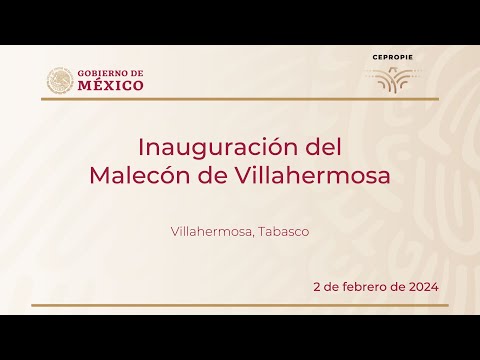 Inauguración del Malecón de Villahermosa. Tabasco, viernes 2 de febrero de 2024